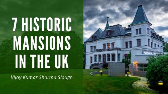7 Historic Mansions in the UK